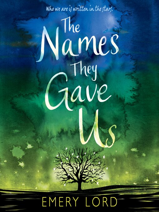 Title details for The Names They Gave Us by Emery Lord - Available